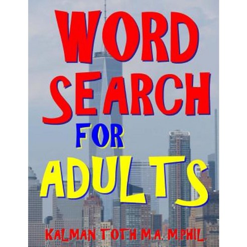 Word Search for Adults: 111 Large Print Word Search Puzzles Paperback, Createspace Independent Publishing Platform