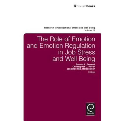 The Role of Emotion and Emotion Regulation in Job Stress and Well Being Hardcover, Emerald Group Publishing