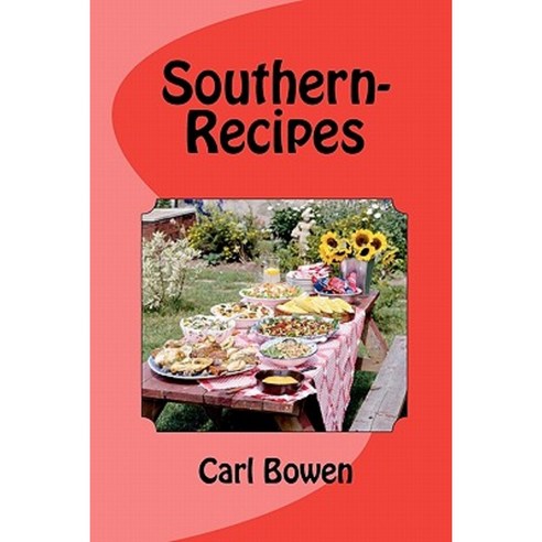 Southern-Recipes Paperback, Createspace Independent Publishing Platform