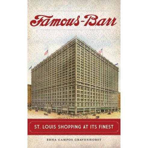 Famous-Barr: St. Louis Shopping at Its Finest Hardcover, History Press ...