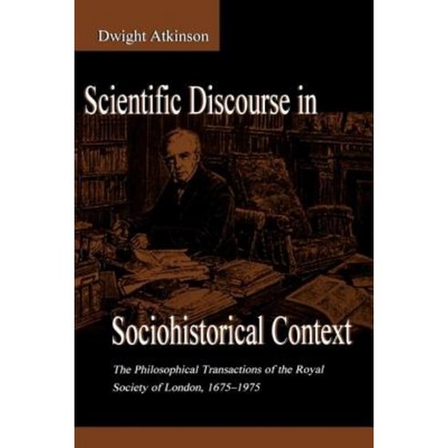 Scientific Discourse in Sociohistorical Context: The Philosophical Transactions of the Royal Society of London 1675-1975 Paperback, Routledge