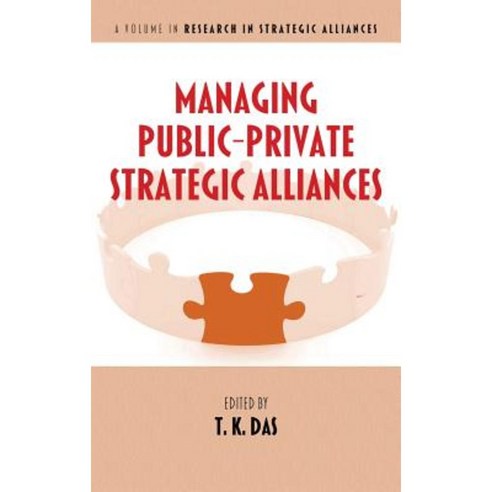 Managing Public-Private Strategic Alliances (Hc) Hardcover, Information Age Publishing