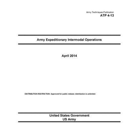 Army Techniques Publication Atp 4-13 Army Expeditionary Intermodal ...