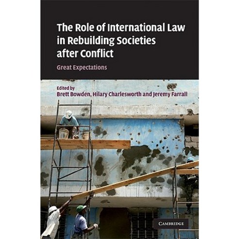 The Role of International Law in Rebuilding Societies After Conflict: Great Expectations Hardcover, Cambridge University Press