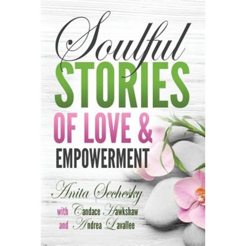 Soulful Stories of Love & Empowerment Paperback, Lwl Publishing House