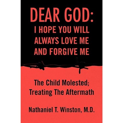 Dear God: I Hope You Will Always Love Me and Forgive Me Paperback, Xlibris