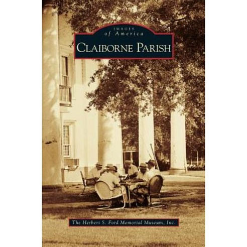 Claiborne Parish Hardcover, Arcadia Publishing Library Editions