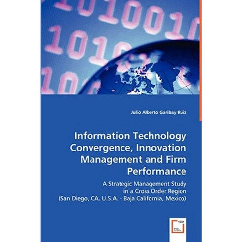 Information Technology Convergence Innovation Management and Firm Performance Paperback, VDM Verlag Dr. Mueller E.K.