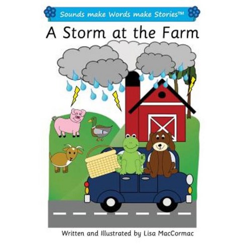 A Storm at the Farm: Sounds Make Words Make Stories Plus Level Series 1 Book 12 Paperback, Createspace Independent Publishing Platform
