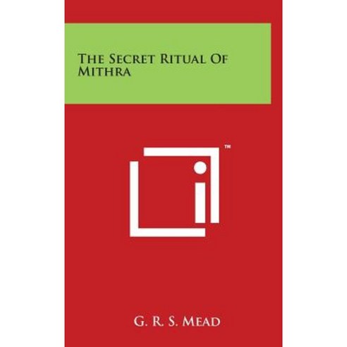 The Secret Ritual of Mithra Hardcover, Literary Licensing, LLC