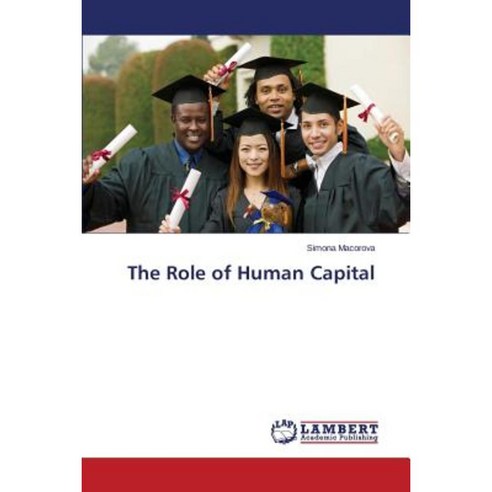The Role of Human Capital Paperback, LAP Lambert Academic Publishing