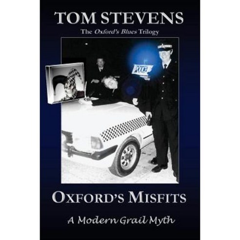 Oxford''s Misfits: A Modern Grail Myth Paperback, Createspace Independent Publishing Platform