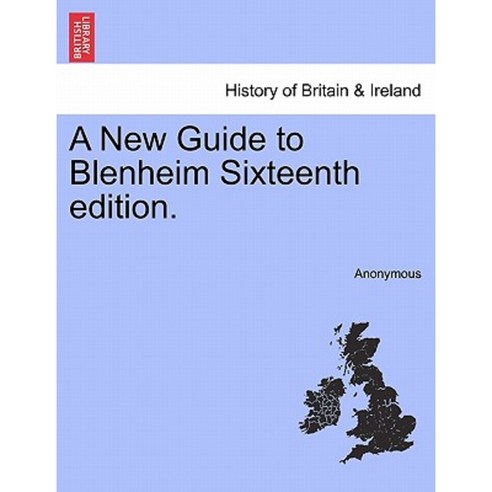 A New Guide to Blenheim Sixteenth Edition. Paperback, British Library, Historical Print Editions