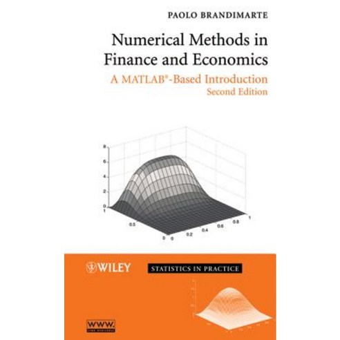 Numerical Methods in Finance and Economics: A MATLAB-Based Introduction Hardcover, Wiley-Interscience