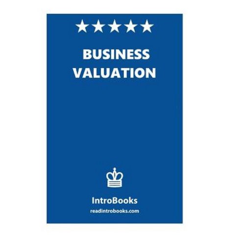 Business Valuation Paperback, Createspace Independent Publishing Platform