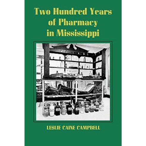Two Hundred Years of Pharmacy in Mississippi Paperback, University Press of Mississippi