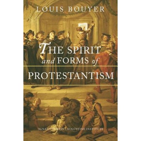 The Spirit and Forms of Protestantism Paperback, Ignatius Press