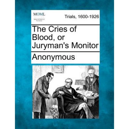 The Cries of Blood or Juryman''s Monitor Paperback, Gale Ecco, Making of Modern Law