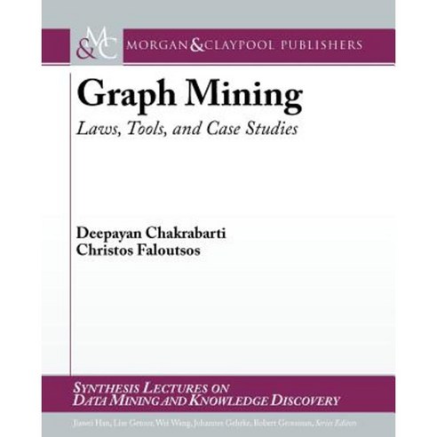 Graph Mining: Laws Tools and Case Studies Paperback, Morgan & Claypool