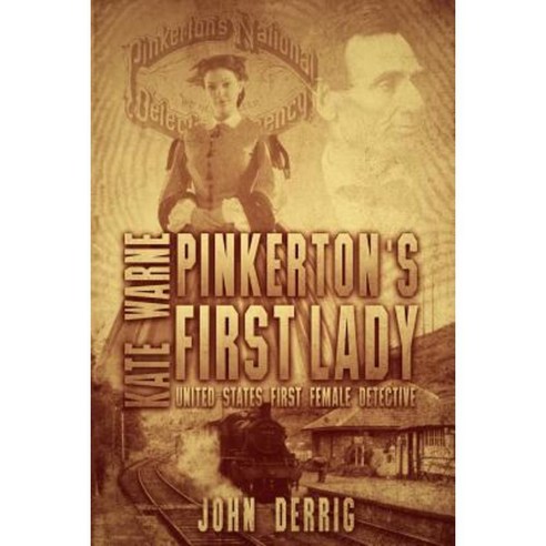 Pinkerton''s First Lady - Kate Warne: United States First Female Detective Paperback, Mother Spider Designs, LLC