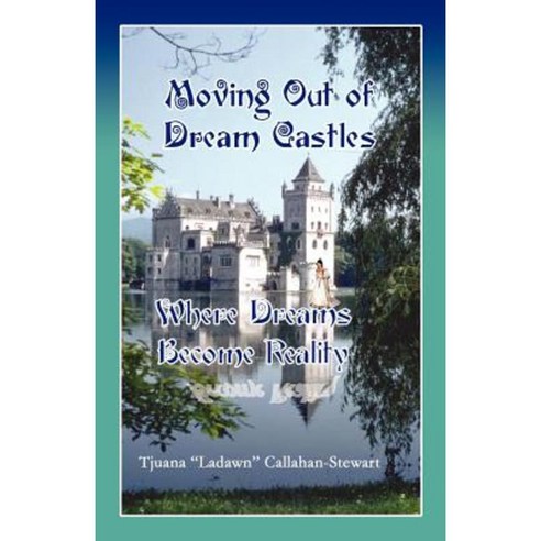 Moving Out of Dream Castles...Where Dreams Become Reality Paperback, G Publishing