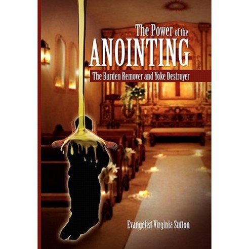 The Power of the Anointing Hardcover, Xlibris Corporation
