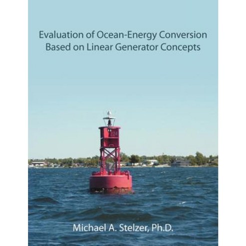 Evaluation of Ocean-Energy Conversion Based on Linear Generator Concepts Paperback, Authorhouse