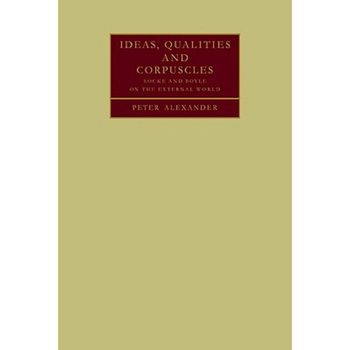Ideas Qualities and Corpuscles Paperback, Cambridge University Press