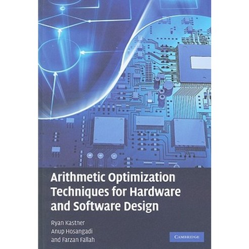 Arithmetic Optimization Techniques for Hardware and Software Design Hardcover, Cambridge University Press