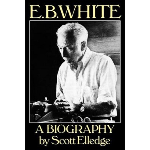 E.B. White: A Biography Paperback, W. W. Norton & Company