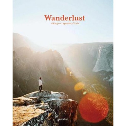 Wanderlust: A Hiker''s Companion Hardcover, Gestalten