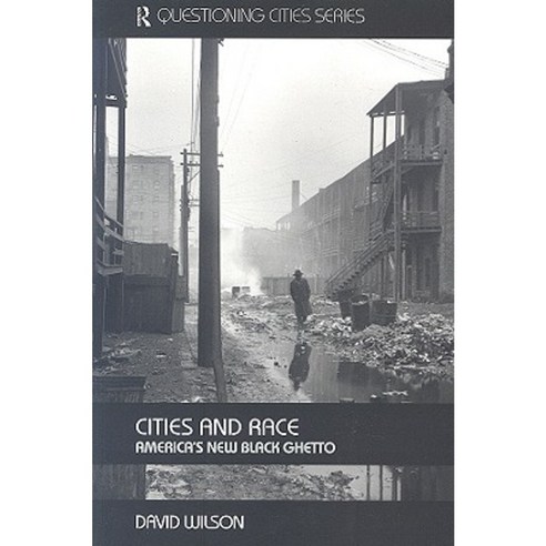 Cities and Race: America''s New Black Ghetto Paperback, Routledge