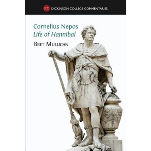 Cornelius Nepos Life of Hannibal: Latin Text Notes Maps Illustrations and Vocabulary Paperback, Open Book Publishers