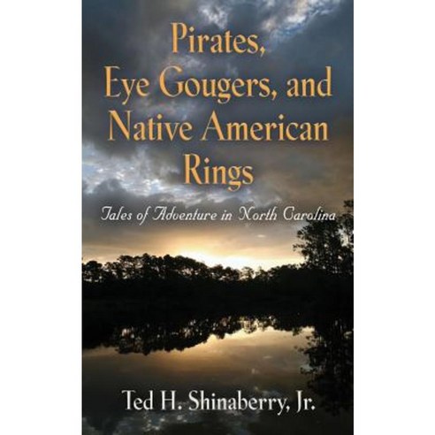 Pirates Eye Gougers and Native American Rings Paperback, Booklocker.com