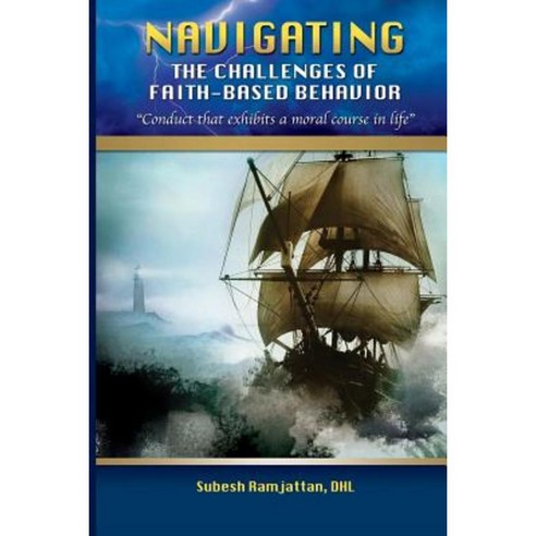 Navigating the Challenges of Faith-Based Behavior Paperback, Greenwinefamilybooks