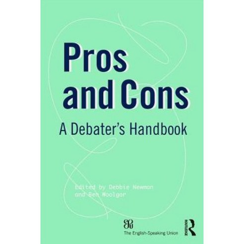 Pros and Cons: A Debaters Handbook Paperback, Routledge