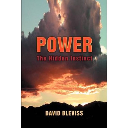 Power: The Hidden Instinct Paperback, iUniverse