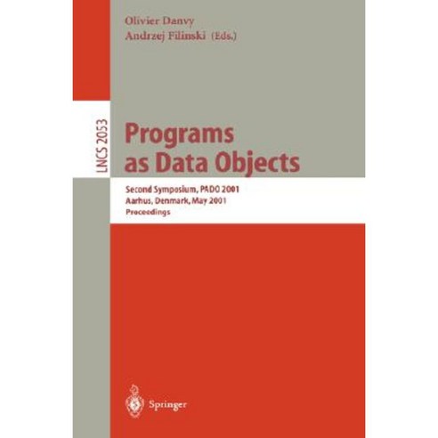 Programs as Data Objects: Second Symposium Pado 2001 Aarhus Denmark May 21-23 2001 Proceedings Paperback, Springer
