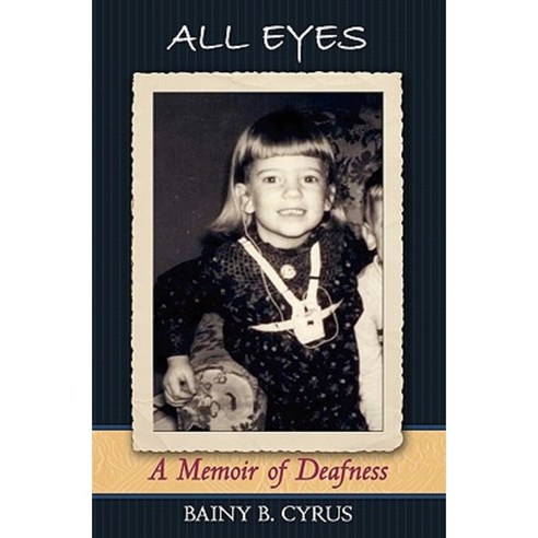 All Eyes: A Memoir of Deafness Paperback, Createspace Independent ...
