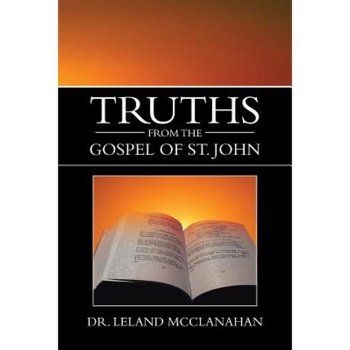 Truths from the Gospel of St. John Paperback, Xlibris