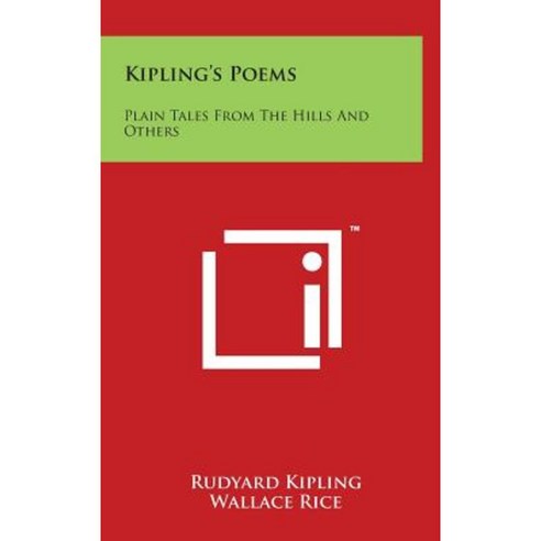 Kipling''s Poems: Plain Tales from the Hills and Others Hardcover, Literary Licensing, LLC