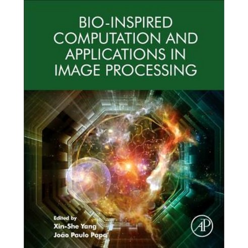 Bio-Inspired Computation and Applications in Image Processing Hardcover, Academic Press