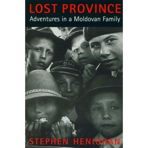 Lost Province: Adventures in a Moldovan Family Paperback, Dundurn Group