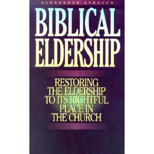 Biblical Eldership Booklet: Restoring Eldership to Rightful Place in Church Paperback, Lewis & Roth Publishers