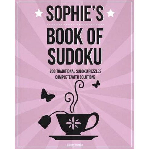 Sophie''s Book of Sudoku: 200 Traditional Sudoku Puzzles in Easy Medium & Hard Paperback, Createspace Independent Publishing Platform