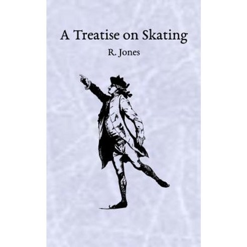 A Treatise on Skating Paperback, Skating History Press
