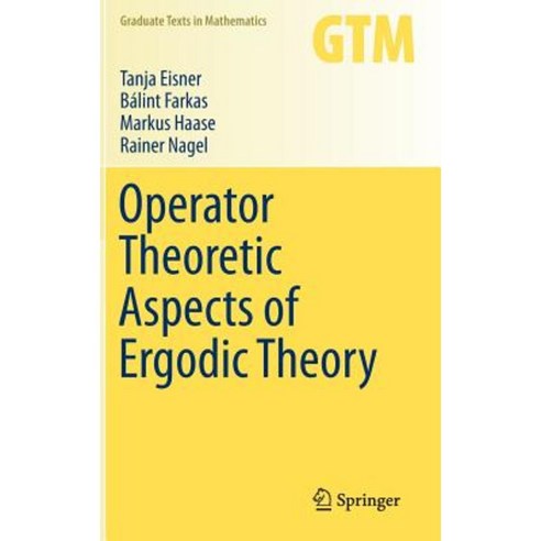 Operator Theoretic Aspects of Ergodic Theory Hardcover, Springer