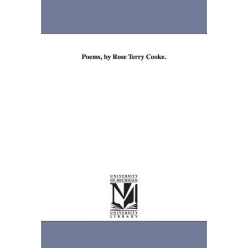 Poems by Rose Terry Cooke. Paperback, University of Michigan Library