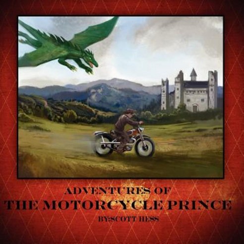 Adventures of the Motorcycle Prince Paperback, Createspace Independent Publishing Platform