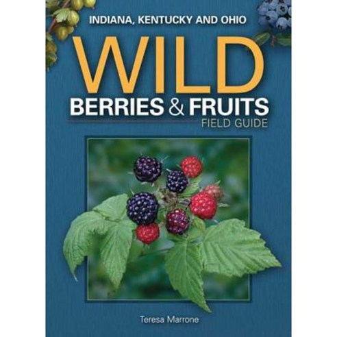 Wild Berries & Fruits Field Guide: Indiana Kentucky and Ohio Paperback, Adventurekeen